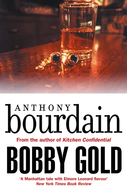 Bobby Gold - Anthony Bourdain