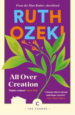 Coperta cărții 'All Over Creation - Ruth Ozeki'