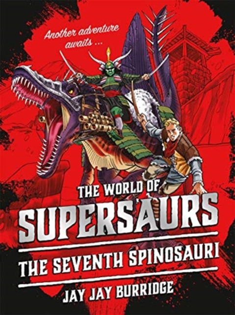 Supersaurs 5: The Seventh Spinosauri - Jay Jay Burridge