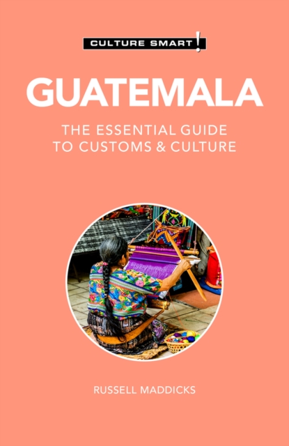 Guatemala - Culture Smart! - Russell Maddicks