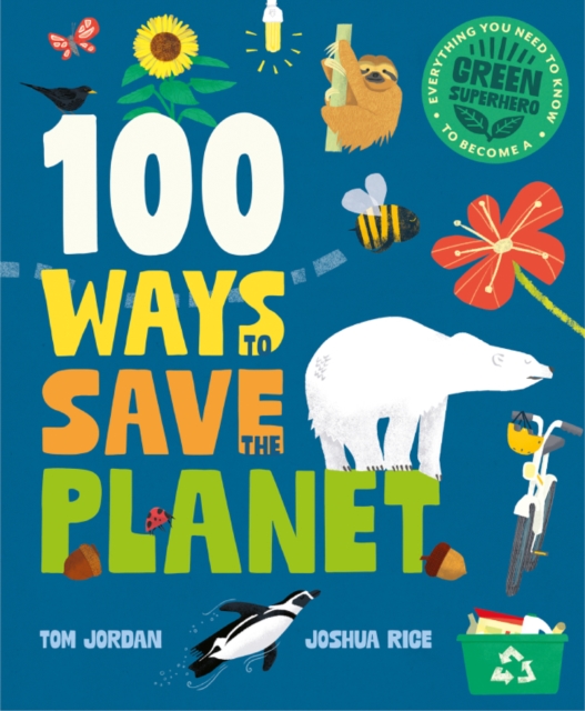 100 Ways to Save the Planet - Tom Jordan