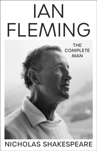 Ian Fleming - Nicholas Shakespeare