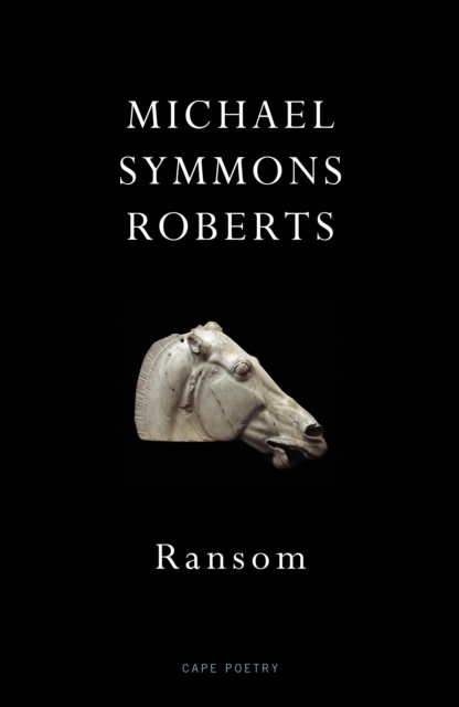 Ransom - Michael Symmons Roberts