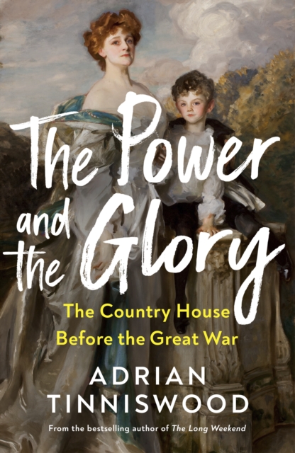 Power and the Glory - Adrian Tinniswood