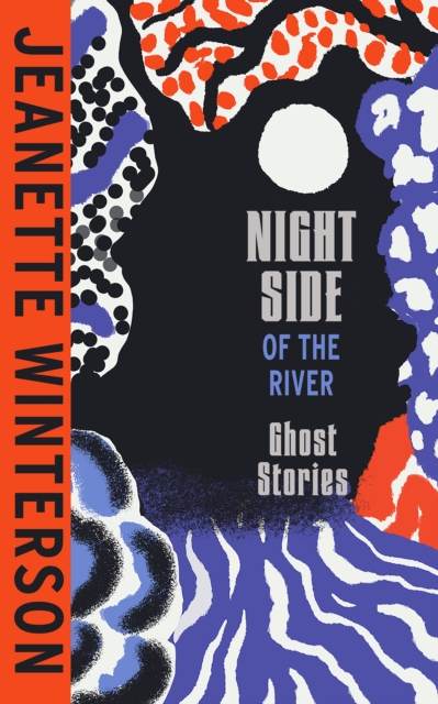 Night Side of the River - Jeanette Winterson