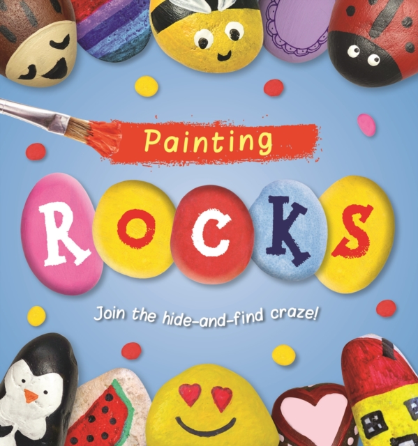 Painting ROCKS! - Laura Baker