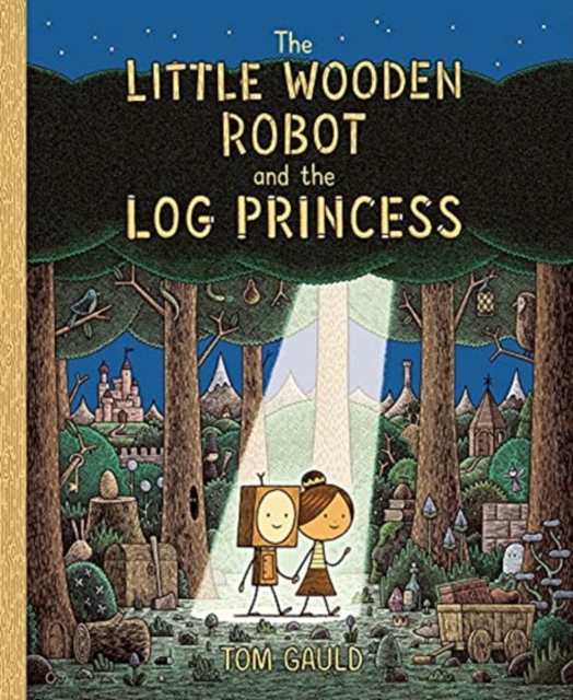 Little Wooden Robot and the Log Princess - Tom Gauld