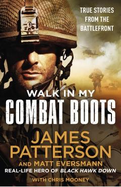 Coperta cărții 'Walk in My Combat Boots - James Patterson'
