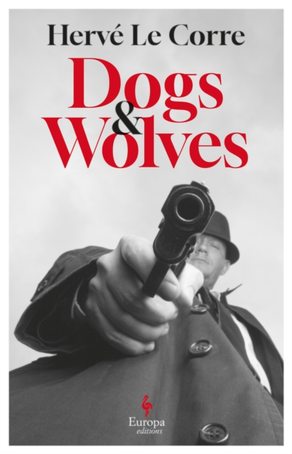 Dogs and Wolves - Herve Le Corre