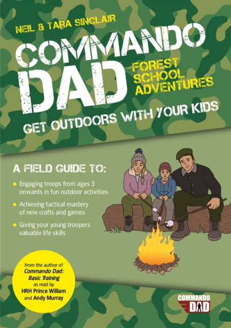 Commando Dad: Forest School Adventures - Neil|sinclair Sinclair