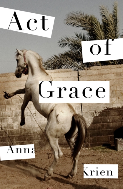 Act of Grace - Anna Krien