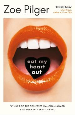 Coperta cărții 'Eat My Heart Out - Zoe Pilger'