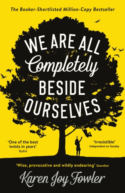 We Are All Completely Beside Ourselves - Karen Joy Fowler