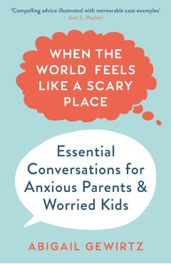 Coperta cărții 'When the World Feels Like a Scary Place - Dr Abigail Gewirtz'
