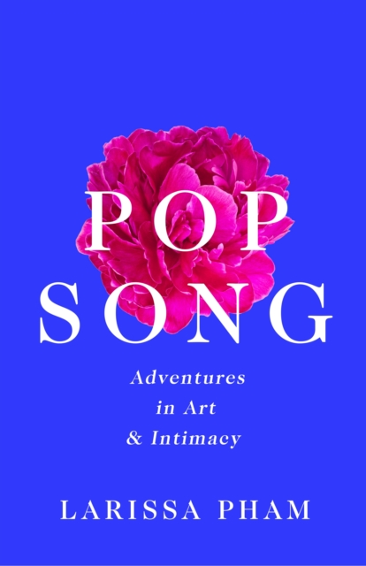 Pop Song - Larissa Pham