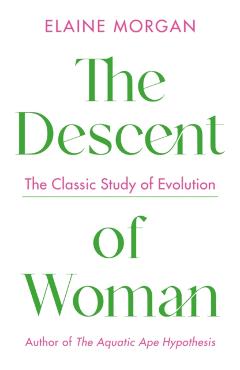 Poza produsului Descent of Woman - Elaine Morgan