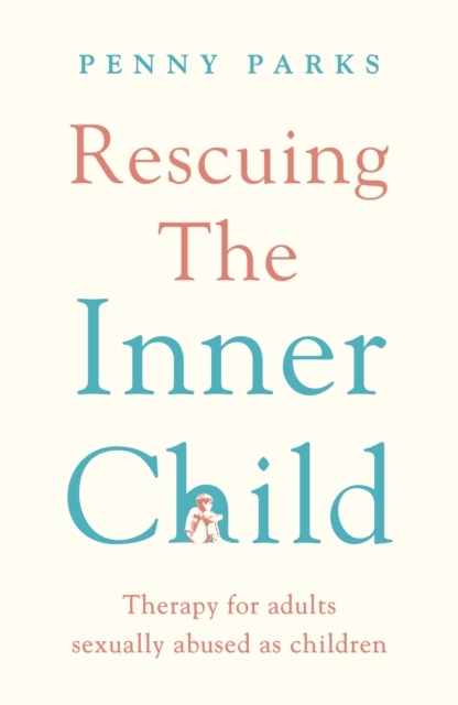 Rescuing the 'Inner Child' - Penny Parks