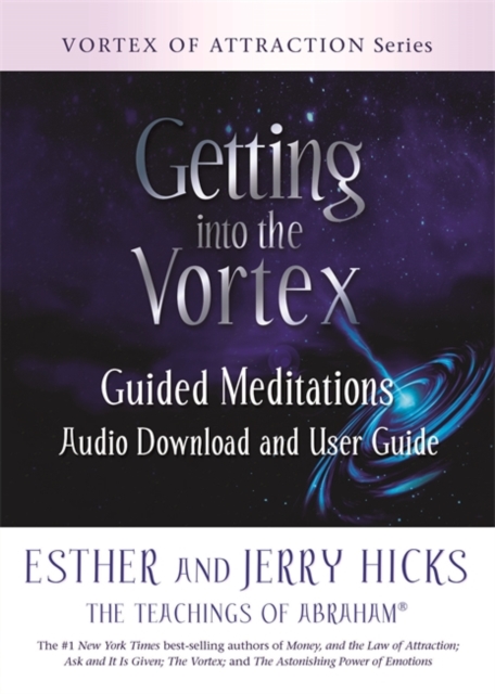 Getting into the Vortex - Esther|hicks Hicks