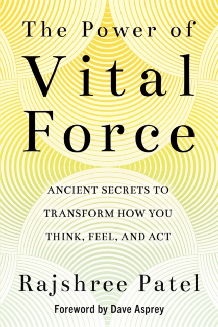 Power of Vital Force - Rajshree Patel