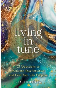 Coperta cărții 'Living in Tune - Liz Roberta'