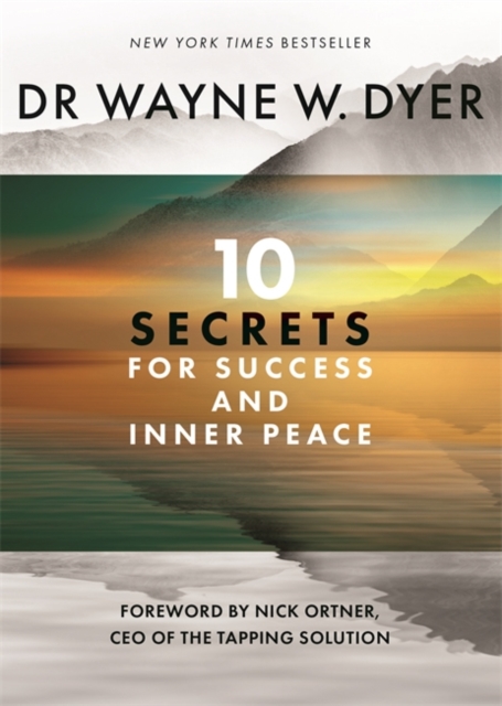 10 Secrets for Success and Inner Peace - Wayne Dyer