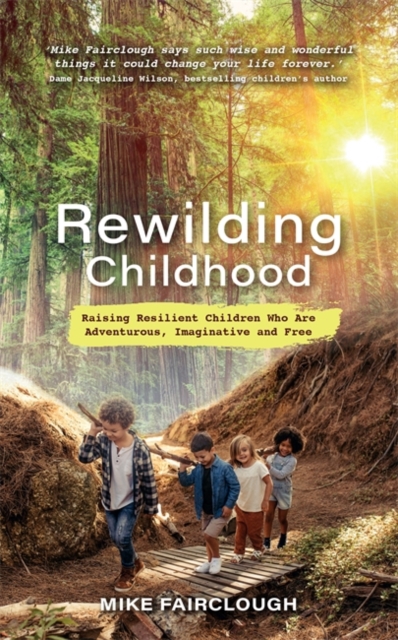 Rewilding Childhood - Mike Fairclough