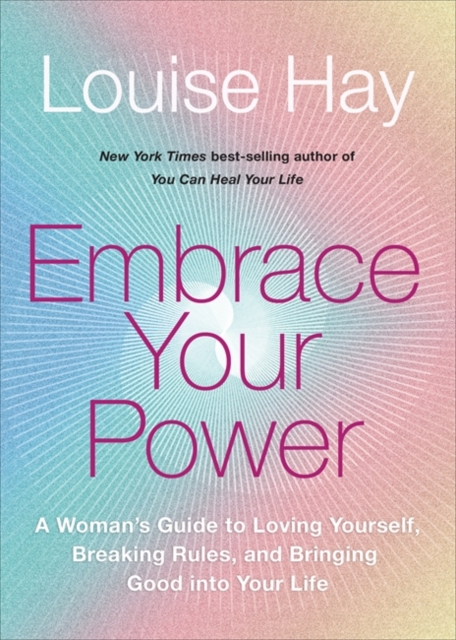 Embrace Your Power - Louise Hay