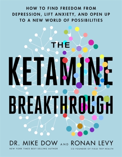 Ketamine Breakthrough - Dr Mike|levy Dow