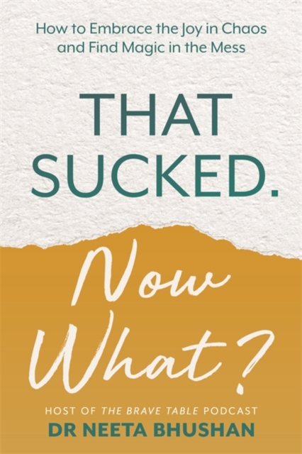 That Sucked. Now What? - Dr. Neeta Bhushan
