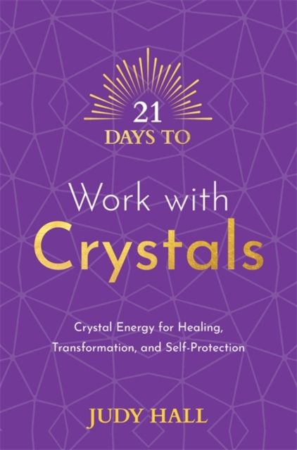 21 Days to Work with Crystals - Judy Hall