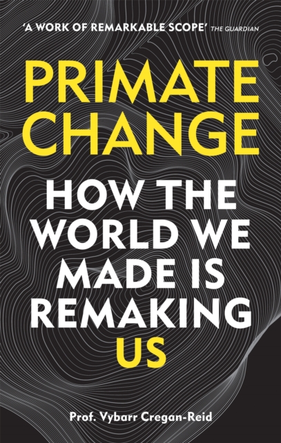 Primate Change - Vybarr Cregan-reid
