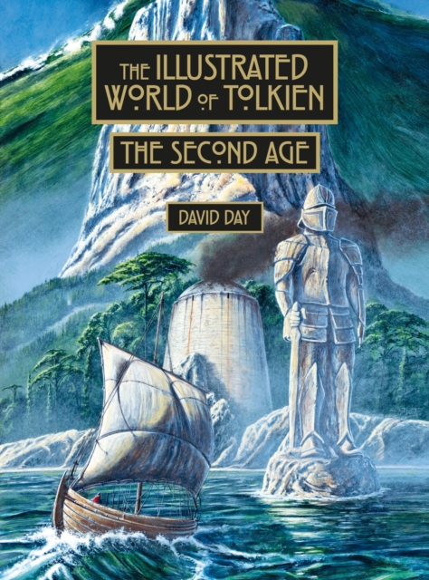 Illustrated World of Tolkien The Second Age - David Day