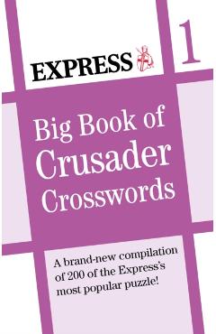 Coperta cărții 'Express: Big Book of Crusader Crosswords Volume 1 -'
