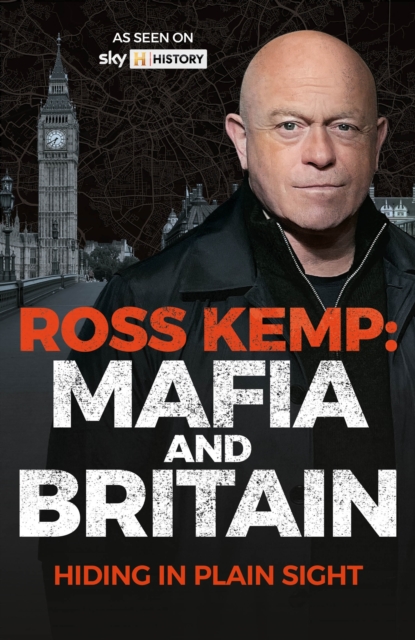 Ross Kemp: Mafia and Britain - Ross Kemp