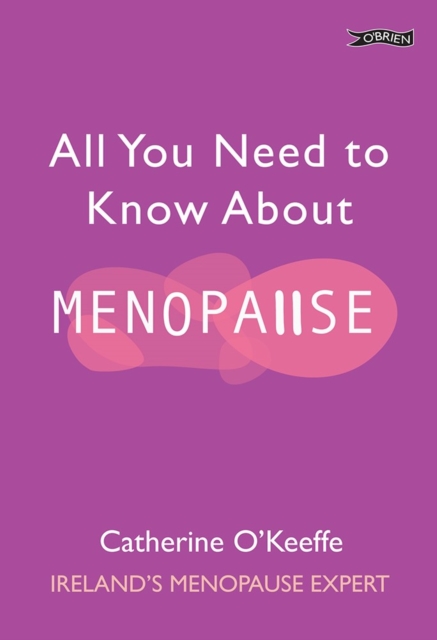 All You Need to Know About Menopause - Catherine O'keeffe