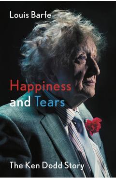 Coperta cărții 'Happiness and Tears - Louis Barfe'