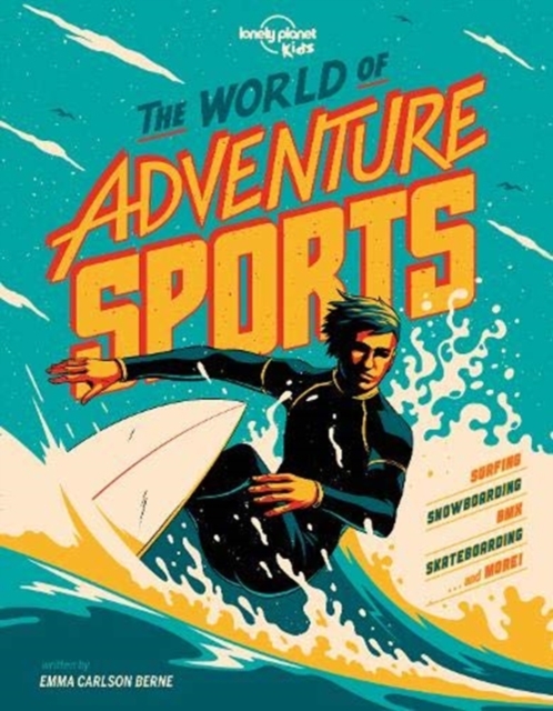 Lonely Planet Kids The World of Adventure Sports - Emma Carlson|berne Lonely Planet Kids|berne