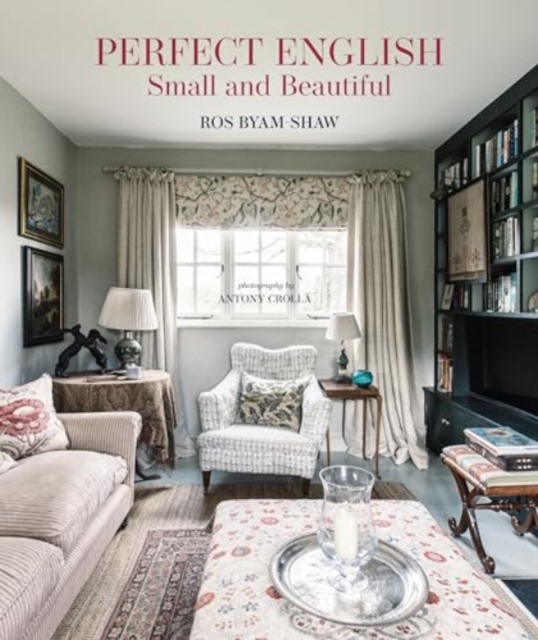 Perfect English Small and Beautiful - Ros Byam Shaw