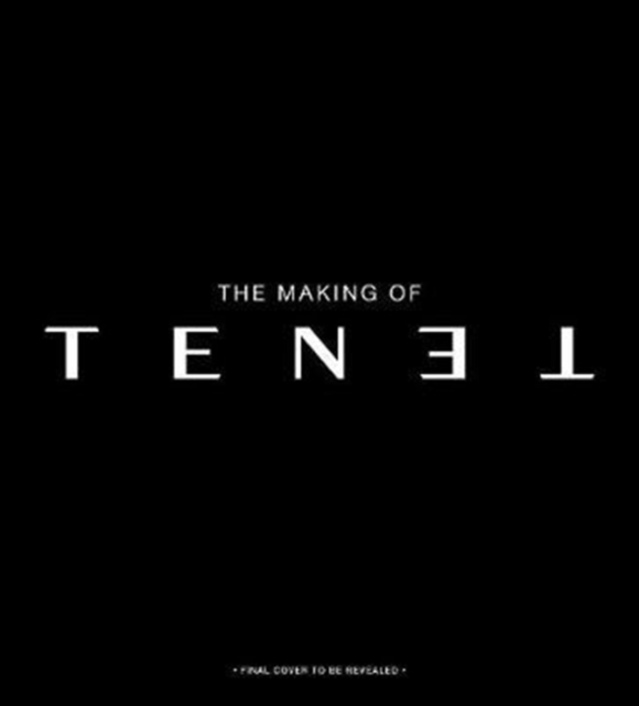 Secrets of Tenet: Inside Christopher Nolan's Quantum Cold War - James Mottram