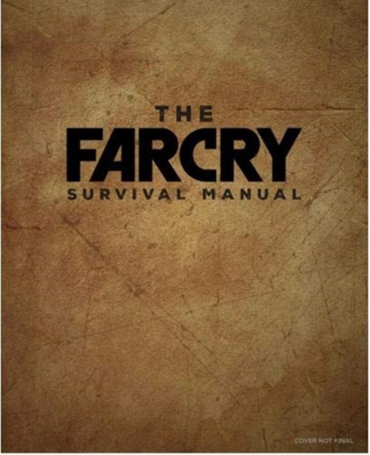 Official Far Cry Survival Manual - Titan|campbell Books
