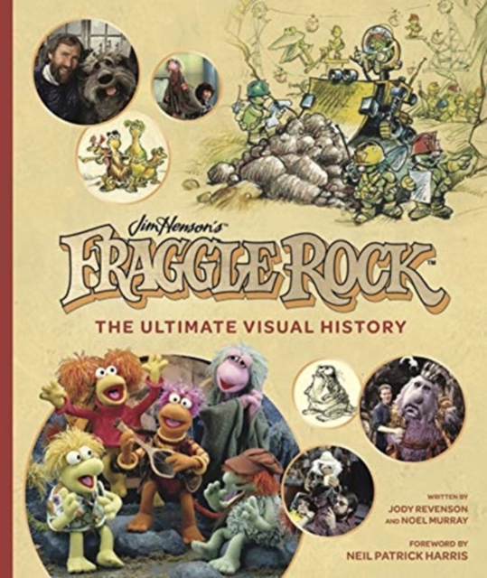 Fraggle Rock: The Ultimate Visual History - Jody|murray Revenson