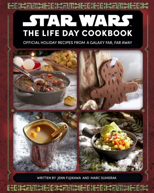 Star Wars: The Life Day Cookbook - Jenn|sumerak Fujikawa