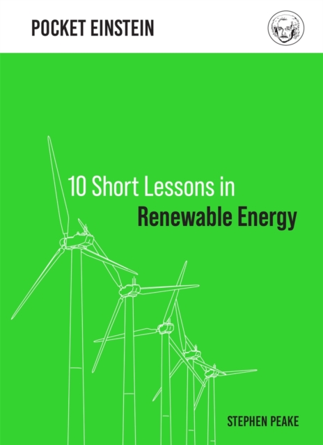 10 Short Lessons in Renewable Energy - Stephen Peake