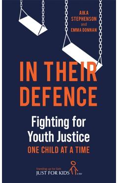 Poza produsului In Their Defence - Aika Stephenson (just For Kids Law)