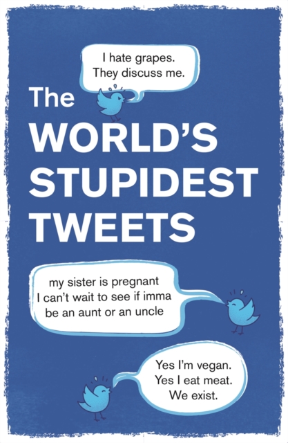 World?s Stupidest Tweets - Tim Collins