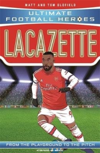 Lacazette (Ultimate Football Heroes - the No. 1 football series) - Matt & Tom Oldfield