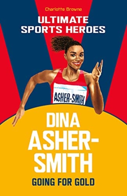 Dina Asher-Smith (Ultimate Sports Heroes) - Charlotte Browne