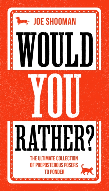 Would You Rather? - Joe Shooman