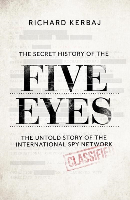 Secret History of the Five Eyes - Richard Kerbaj