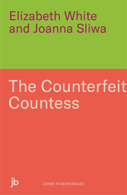 Counterfeit Countess, The - Elizabeth|sliwa White